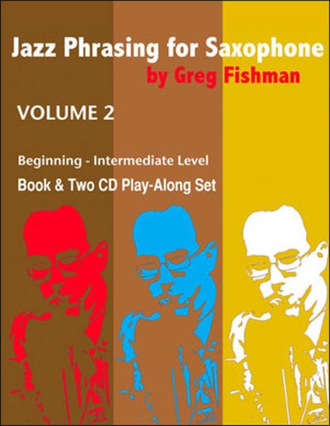 Greg Fishman: Jazz Phrasing for Saxophone (2 CD set) Volume 2 - SAX