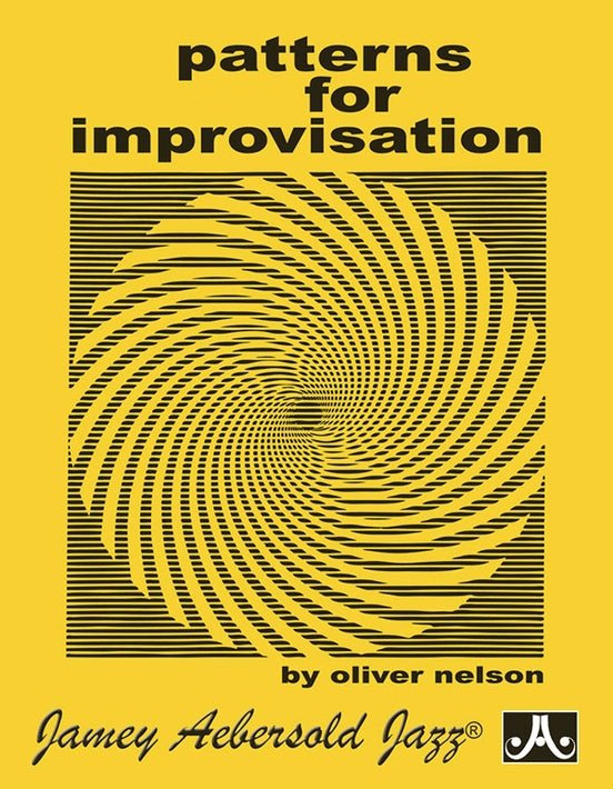 Nelson Pattern Patterns for Improvisation - Oliver Nelson – SAX